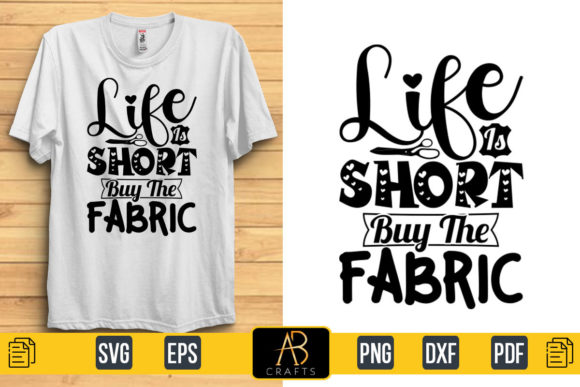 Download Life is Short Buy the Fabric Sublimation - Fabric sublimation Collection